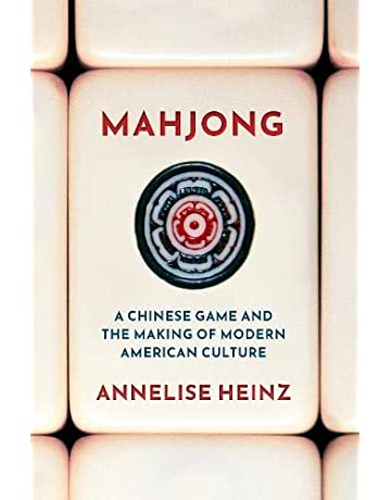 Review of Mahjong A Chinese Game and the Making of Modern American Culture by Annelise Heinz